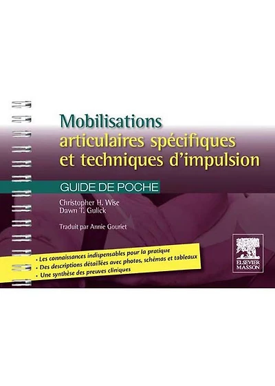 Mobilisations articulaires spécifiques et techniques d'impulsion: Guide de poche