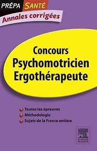 Annales corrigées Concours Psychomotricien Ergothérapeute: Epreuve écrite