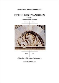 Etude des Evangiles: Suivi de "Les Evangiles et l'écologie"