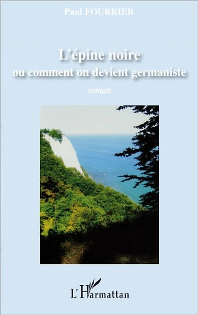 L'épine noire ou comment on devient germaniste: Roman