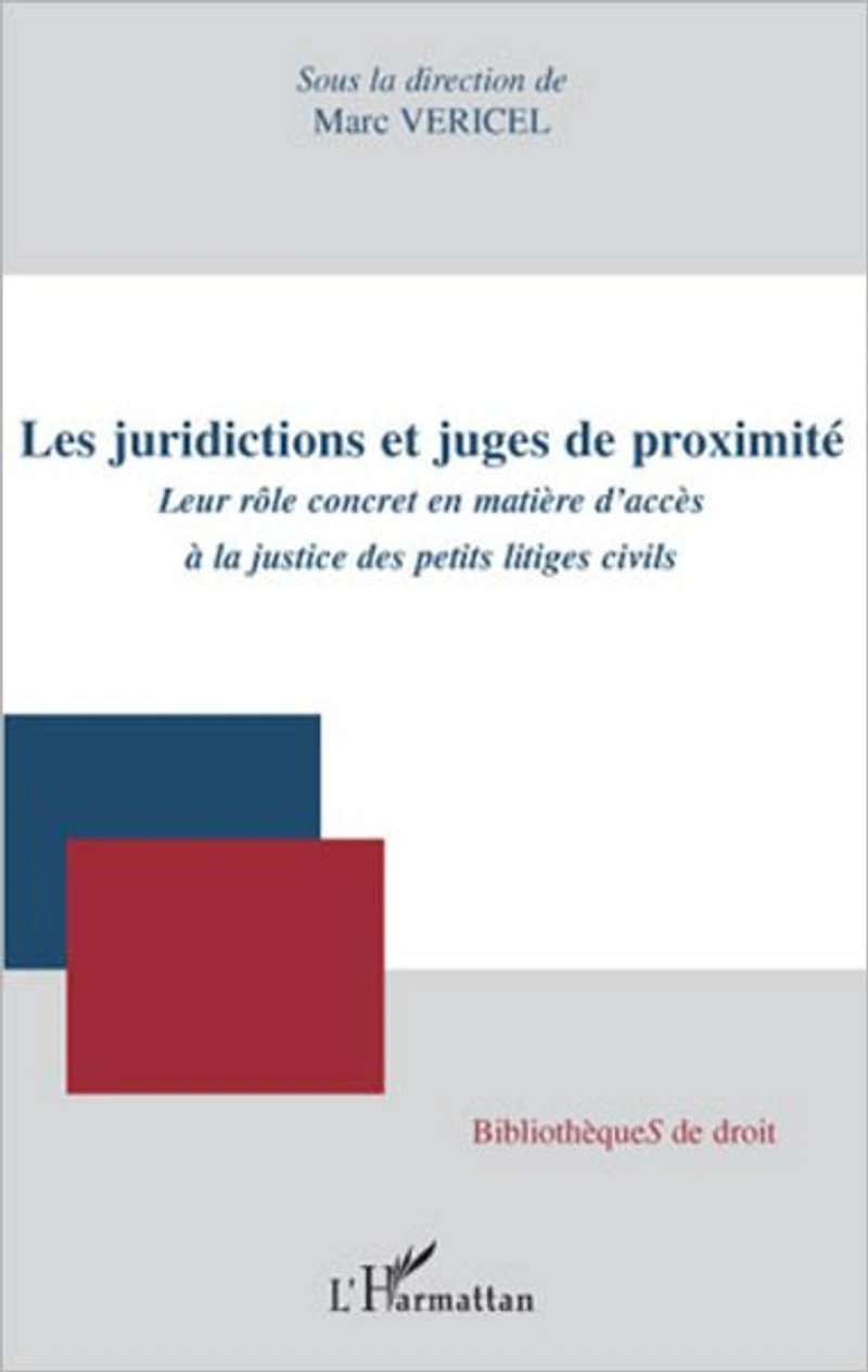 Les juridictions et juges de proximité: Leur rôle concret en matière d'accès à la justice des petits litiges civils
