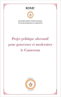 Projet politique alternatif pour gouverner et moderniser le Cameroun (RDMC)