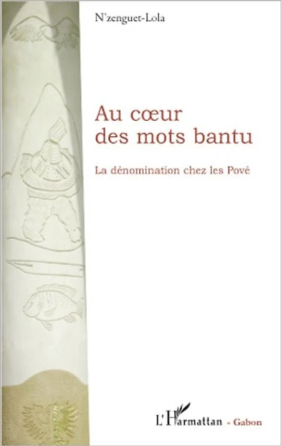 Au coeur des mots bantu: La dénomination chez les Pové