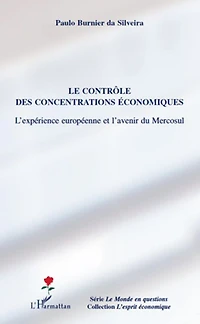 Le contrôle des concentrations économiques: L'expérience européenne et l'avenir du Mercosul