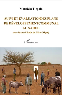 Suivi et évaluation des plans de développement communal au Sahel: Avec le cas d'étude de Téra (Niger)