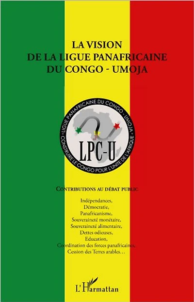 La vision de la ligue panafricaine du Congo - UMOJA: Contributions au débat public