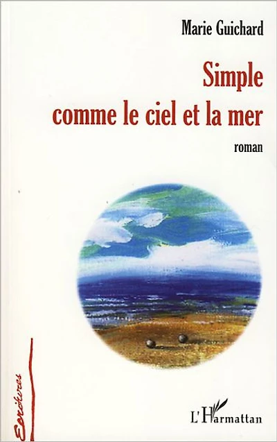 Simple comme le ciel et la mer: Roman