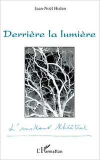 Derrière la lumière