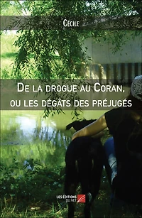 De la drogue au Coran, ou les dégâts des préjugés
