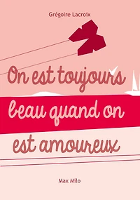 on est toujours beau quand amoureux