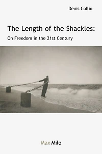 The Length of the Shackles: On Freedom in the 21st Century