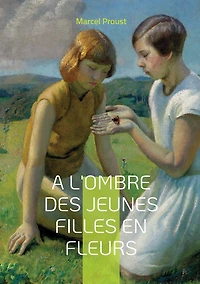 A l'ombre des jeunes filles en fleurs: Tome III