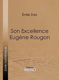 Son Excellence Eugène Rougon