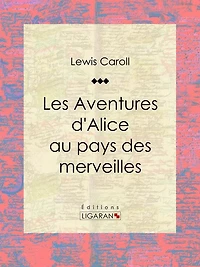 Les Aventures d'Alice au pays des merveilles