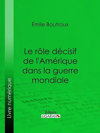 Le Rôle décisif de l'Amérique dans la guerre mondiale