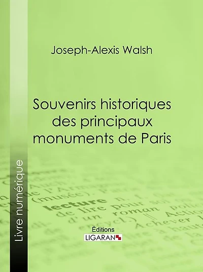 Souvenirs historiques des principaux monuments de Paris