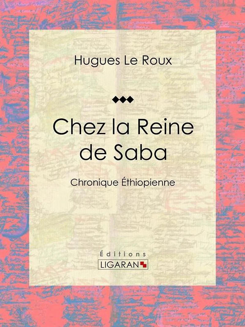 Chez la Reine de Saba: Chronique Éthiopienne