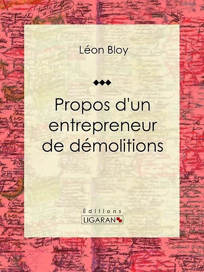 Propos d'un entrepreneur de démolitions: Essai littéraire