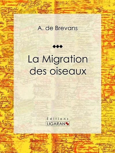 La migration des oiseaux: Essai sur les sciences naturelles