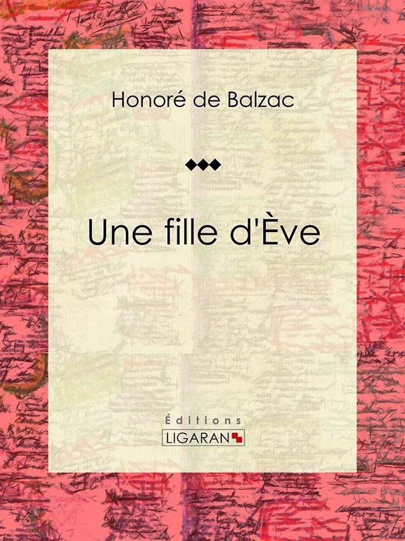 Une fille d'Ève: Romances historiques