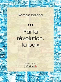 Par la révolution, la paix: Essai sur les sciences politiques