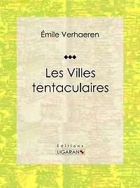 Les Villes tentaculaires: Recueil de poèmes