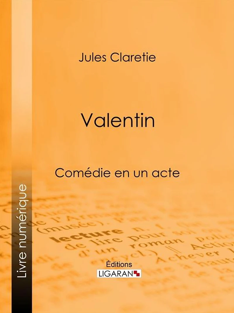 Valentin: Comédie en un acte