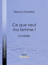 Ce que veut ma femme !: Comédie