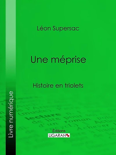 Une méprise: Histoire en triolets