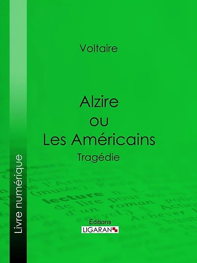 Alzire ou Les Américains: Tragédie
