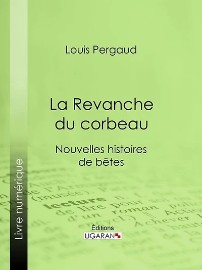 La Revanche du corbeau: Nouvelles histoires de bêtes