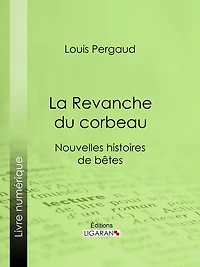 La Revanche du corbeau: Nouvelles histoires de bêtes