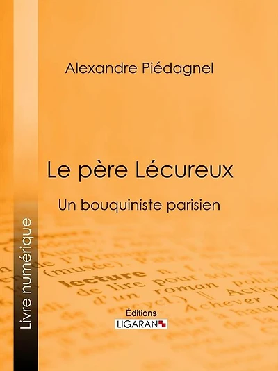 Le père Lécureux: Un bouquiniste parisien