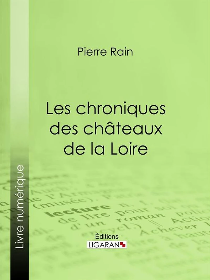 Les chroniques des châteaux de la Loire