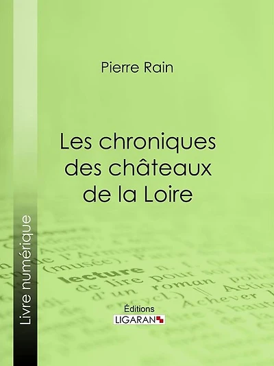 Les chroniques des châteaux de la Loire