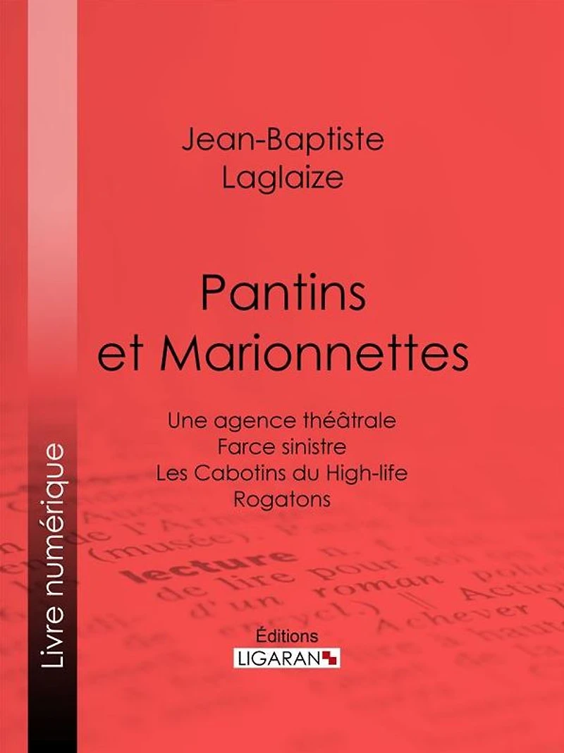 Pantins et Marionnettes: Une agence théâtrale - Farce sinistre - Les Cabotins du High-life - Rogatons