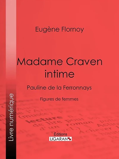 Madame Craven intime: Pauline de la Ferronnays - Figures de femmes