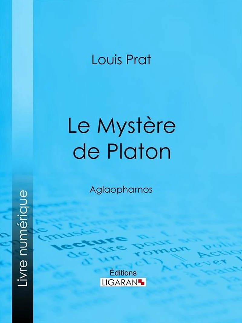 Le Mystère de Platon: Aglaophamos