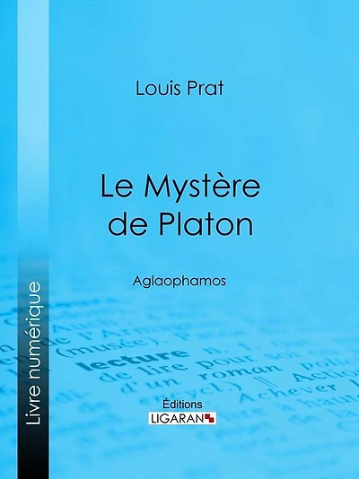 Le Mystère de Platon: Aglaophamos