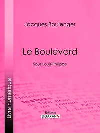 Le Boulevard: Sous Louis-Philippe