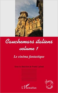 Cauchemars italiens (volume 1): Le cinéma fantastique