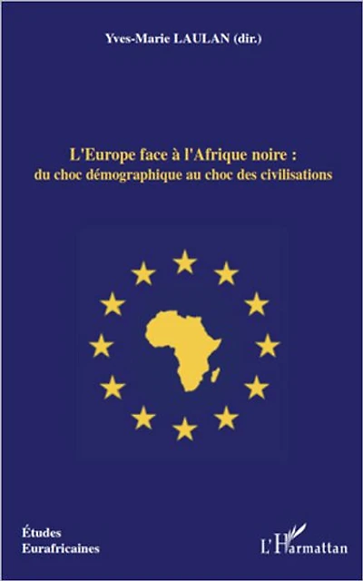 L'Europe face à l'Afrique noire : du choc démographique au choc des civilisations