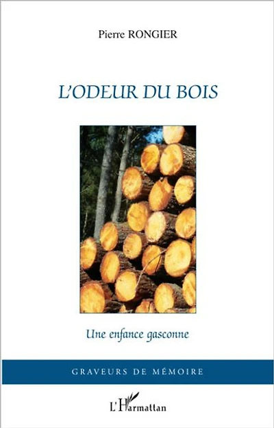 L'odeur du bois: Une enfance gasconne