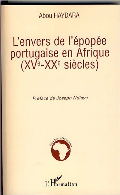 L'envers de l'épopée portugaise en Afrique (XVe-XXe siècles)
