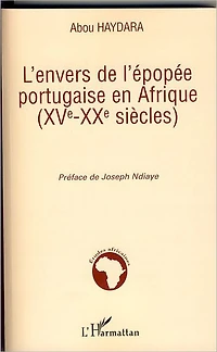 L'envers de l'épopée portugaise en Afrique (XVe-XXe siècles)