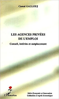 Les agences privées de l'emploi: Conseil, intérim et outplacement