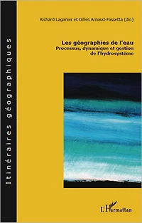 Les géographies de l'eau: Processus, dynamique et gestion de l'hydrosystème