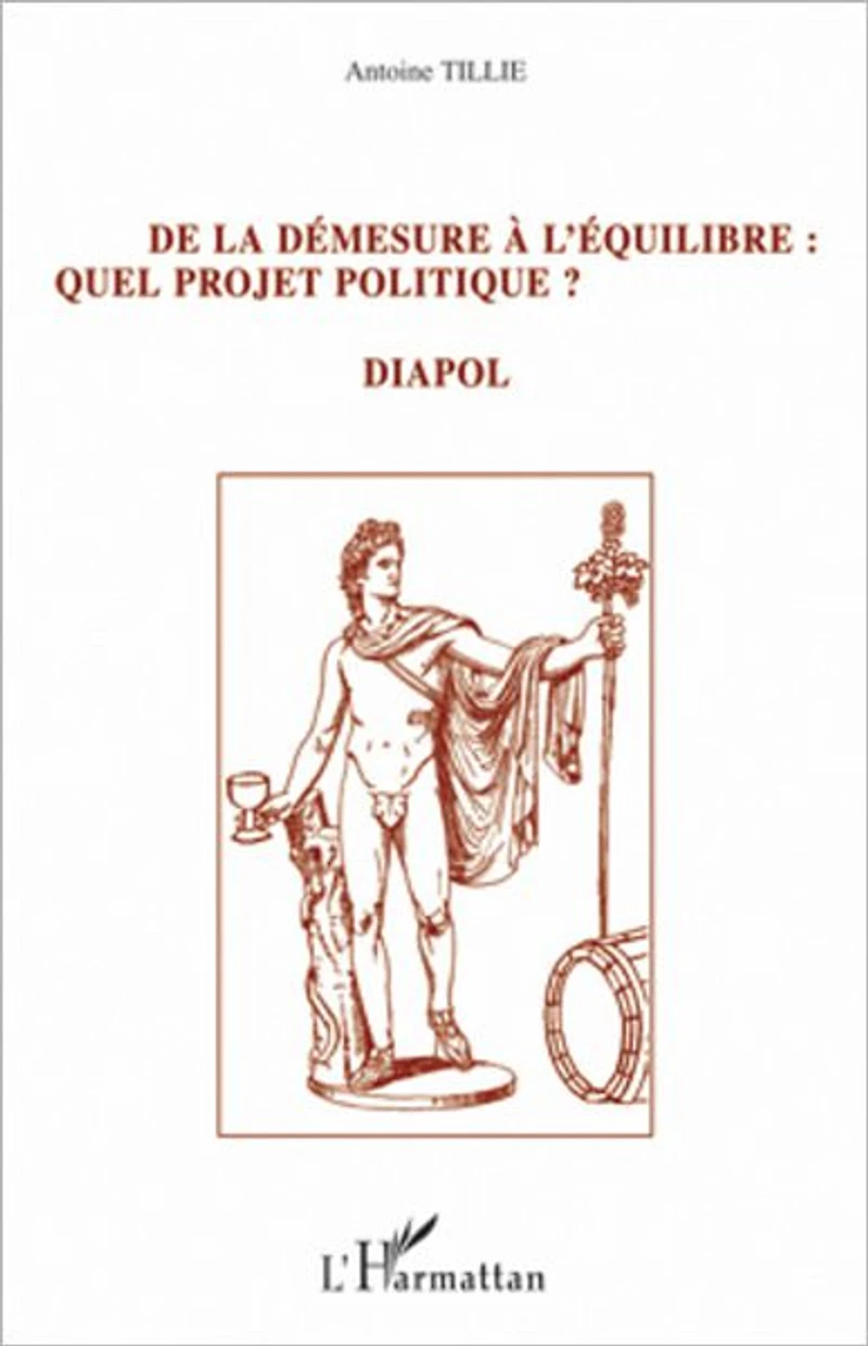 De la démesure à l'équilibre : quel projet politique ?: DIAPOL