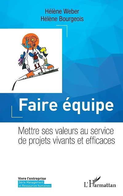 Faire équipe: Mettre ses valeurs au service de projets vivants et efficaces