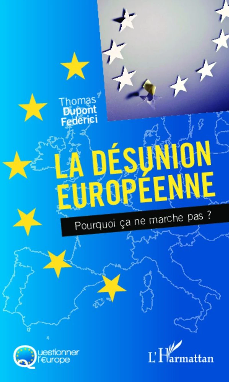 La désunion européenne: Pourquoi ça ne marche pas ?